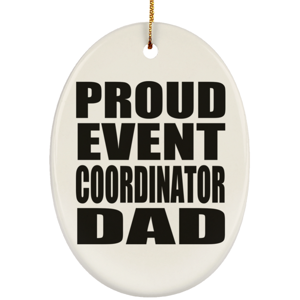 Proud Event Coordinator Dad - Oval Ornament
