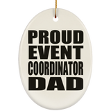 Proud Event Coordinator Dad - Oval Ornament
