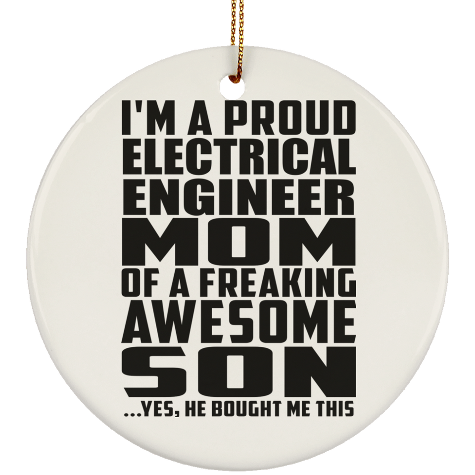 Proud Electrical Engineer Mom Of Awesome Son - Circle Ornament