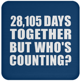 77th Anniversary 28,105 Days Together But Who's Counting - Drink Coaster