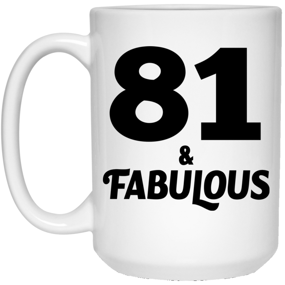 81st Birthday 81 & Fabulous - 15oz Coffee Mug