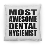 Most Awesome Dental Hygienist - Throw Pillow