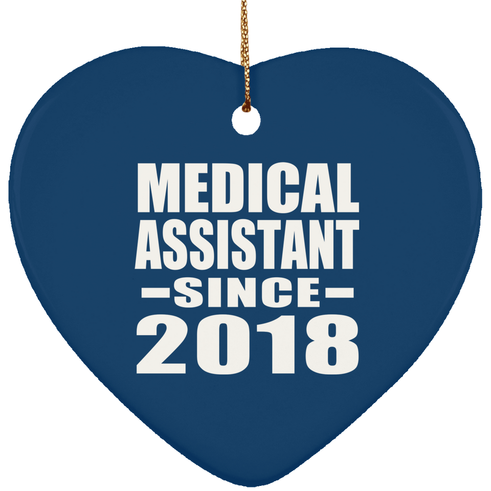 Medical Assistant Since 2018 - Heart Ornament