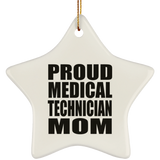 Proud Medical Technician Mom - Star Ornament