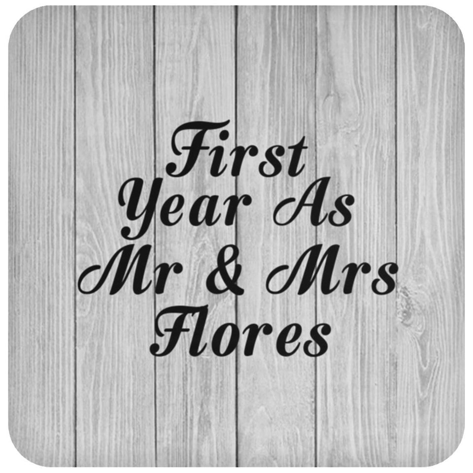 First Year As Mr & Mrs Flores - Drink Coaster F