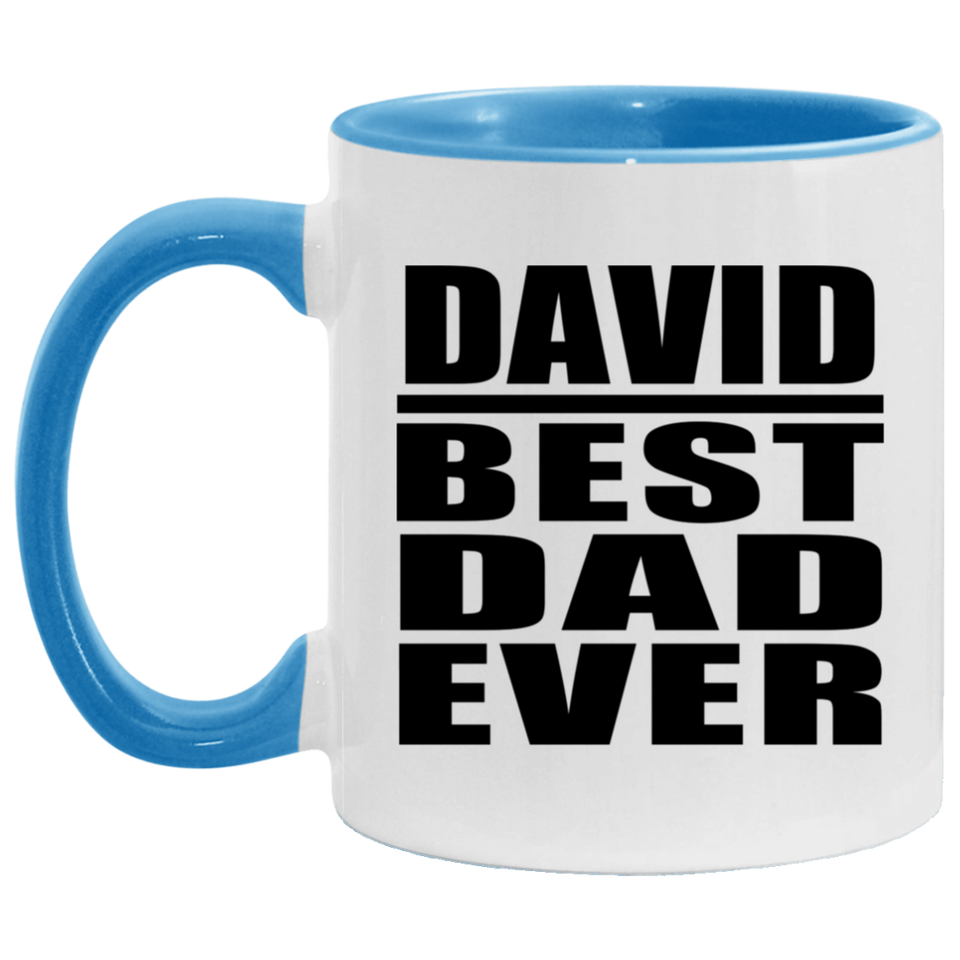 David Best Dad Ever - 11oz Accent Mug Blue