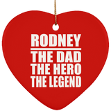 Rodney The Dad The Hero The Legend - Heart Ornament