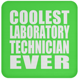Coolest Laboratory Technician Ever - Drink Coaster
