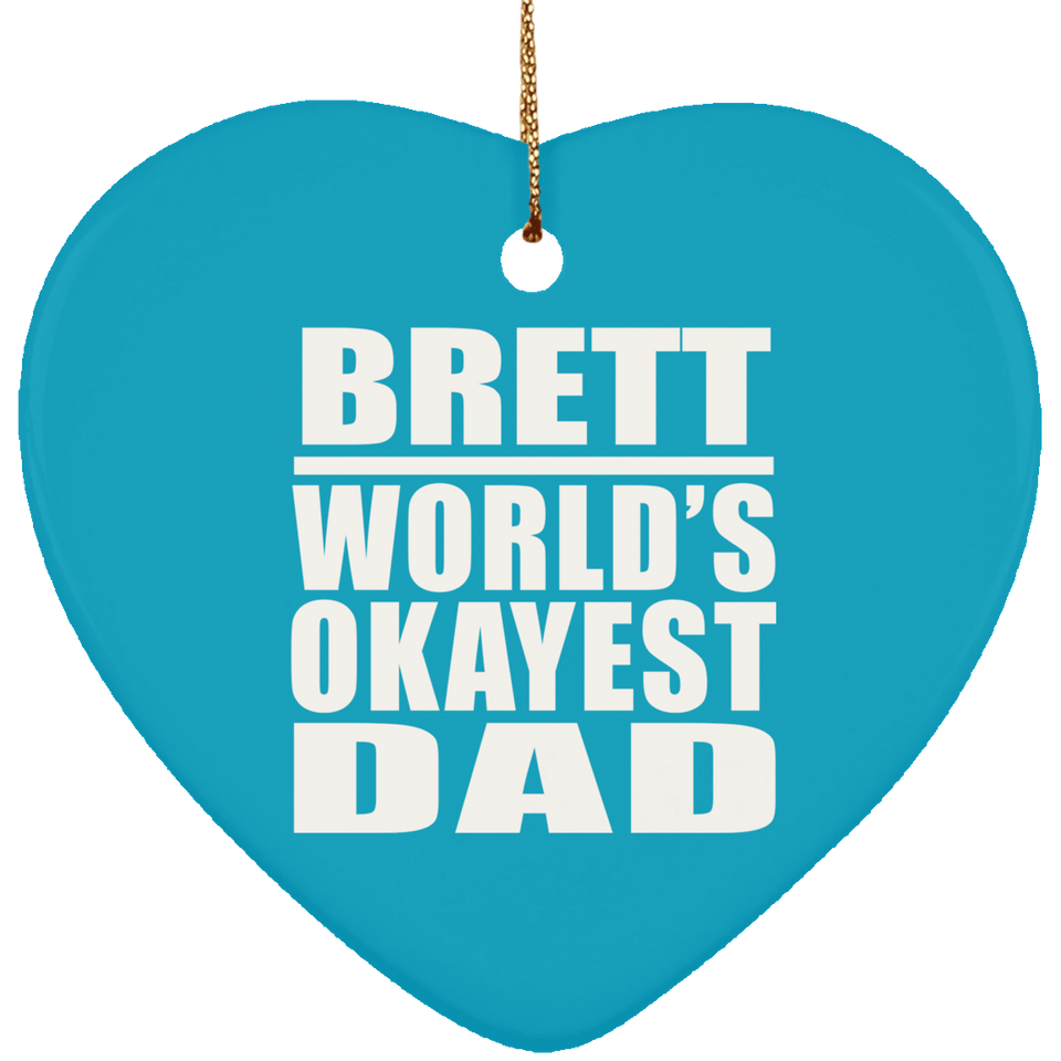 Brett World's Okayest Dad - Heart Ornament