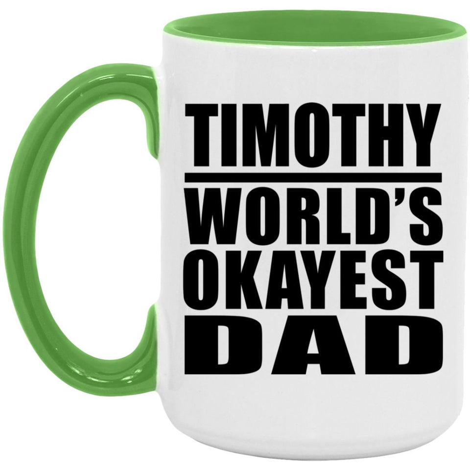 Timothy World's Okayest Dad - 15oz Accent Mug Green