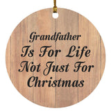 Grandfather Is For Life Not Just For Christmas - Circle Ornament C