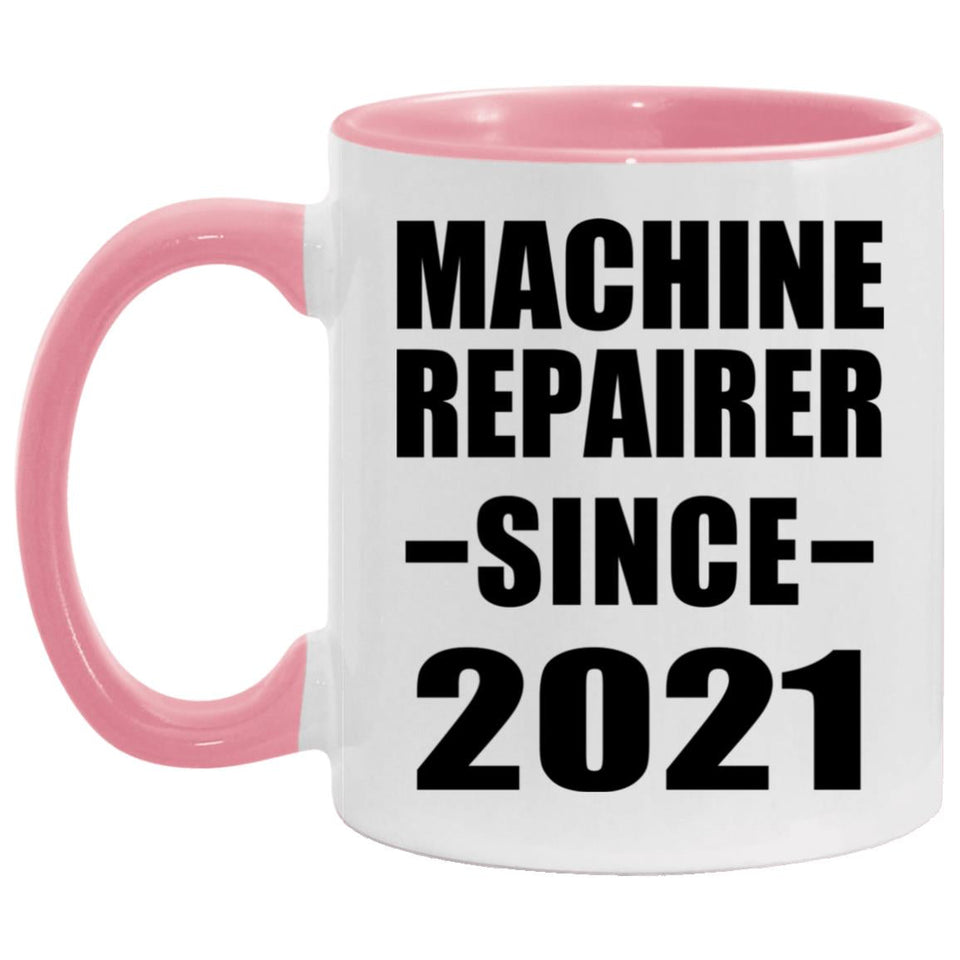 Machine Repairer Since 2021 - 11oz Accent Mug Pink