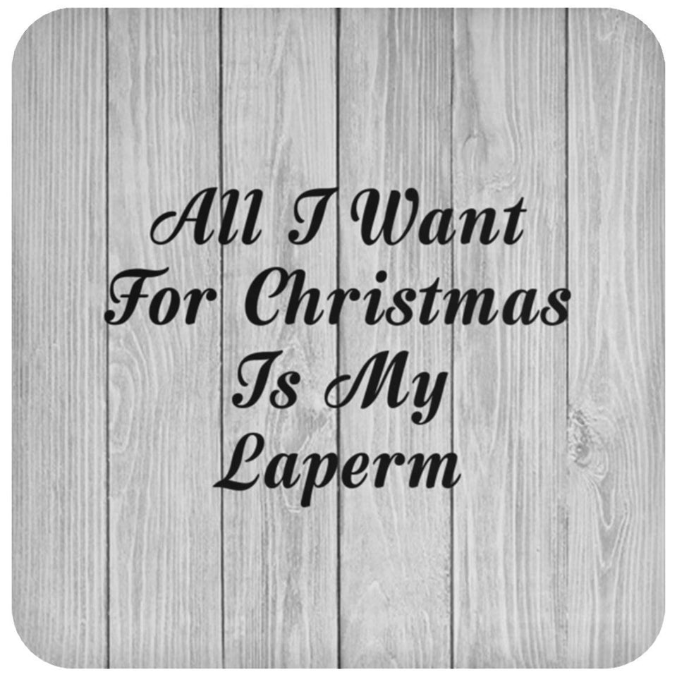 All I Want For Christmas Is My Laperm - Drink Coaster F