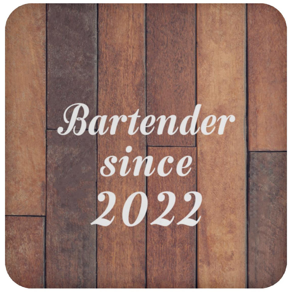 Bartender Since 2022 - Drink Coaster E