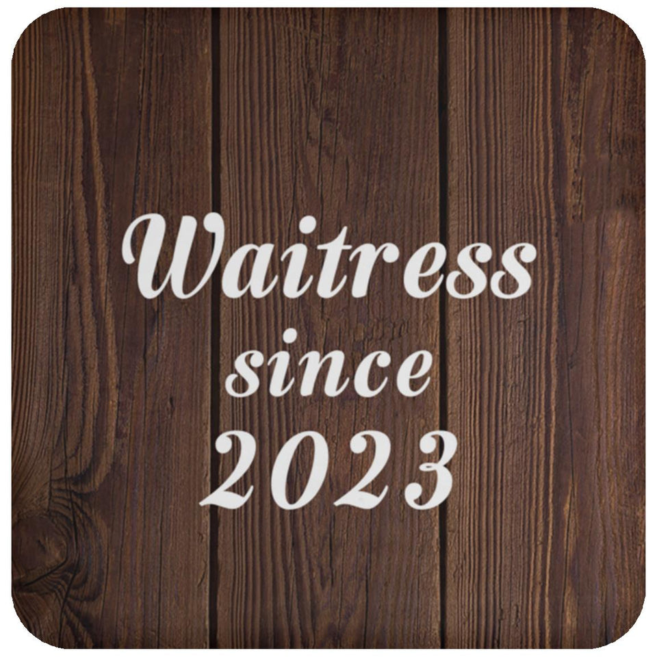 Waitress Since 2023 - Drink Coaster D
