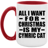 All I Want For Christmas Is My Cymric Cat - 15oz Accent Mug Red