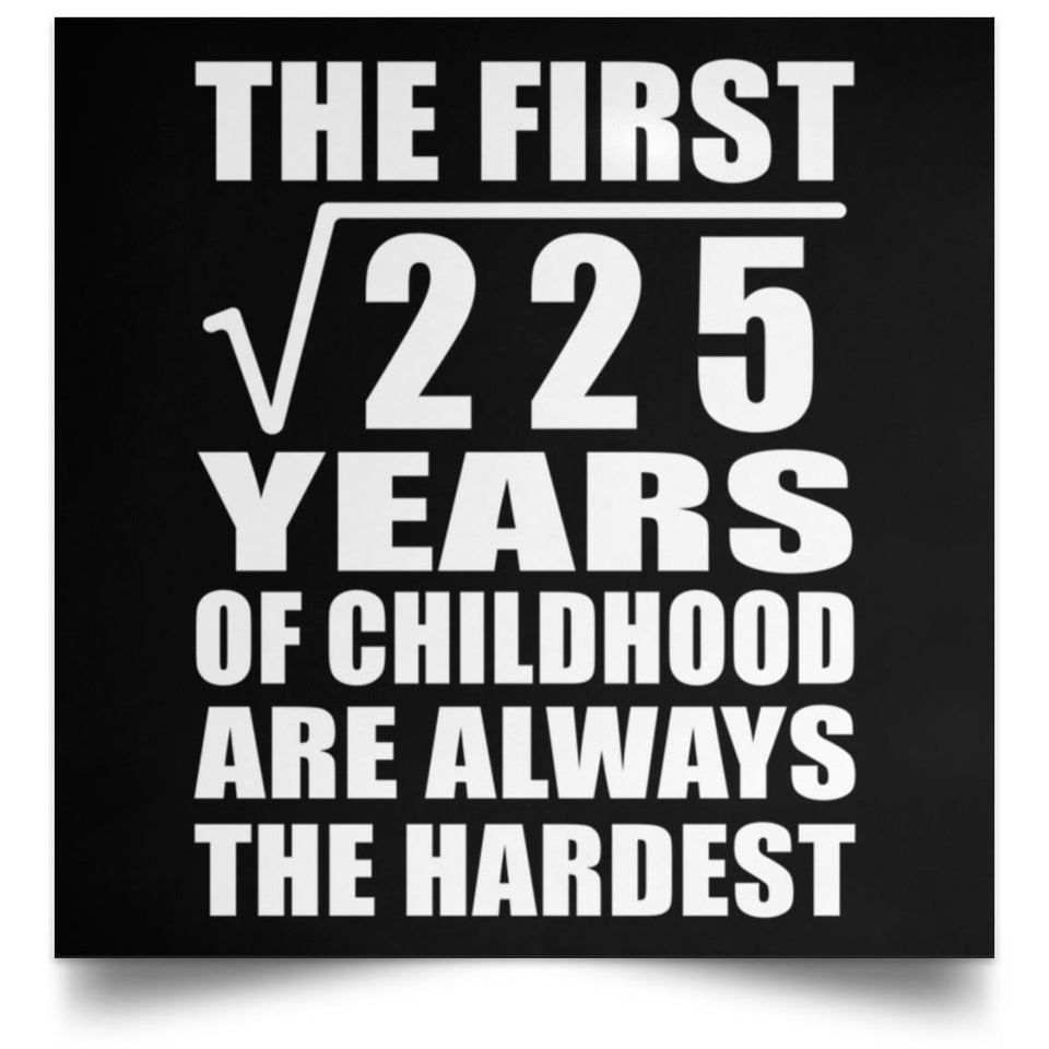 15th Birthday Square Root of 225 Years of Childhood - Poster Square