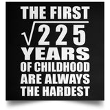 15th Birthday Square Root of 225 Years of Childhood - Poster Square