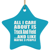 All I Care About Is Track And Field - Star Ornament