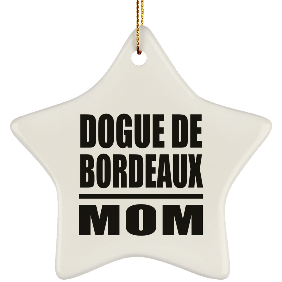 Dogue De Bordeaux Mom - Star Ornament