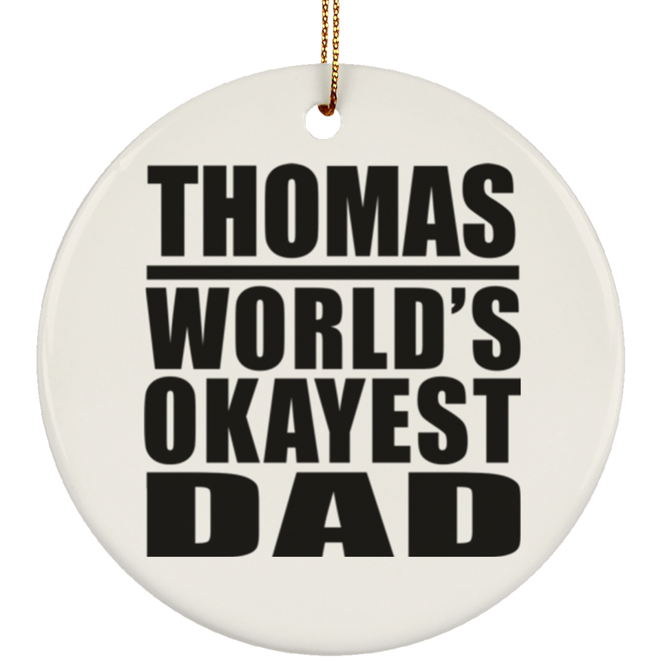 Thomas World's Okayest Dad - Circle Ornament