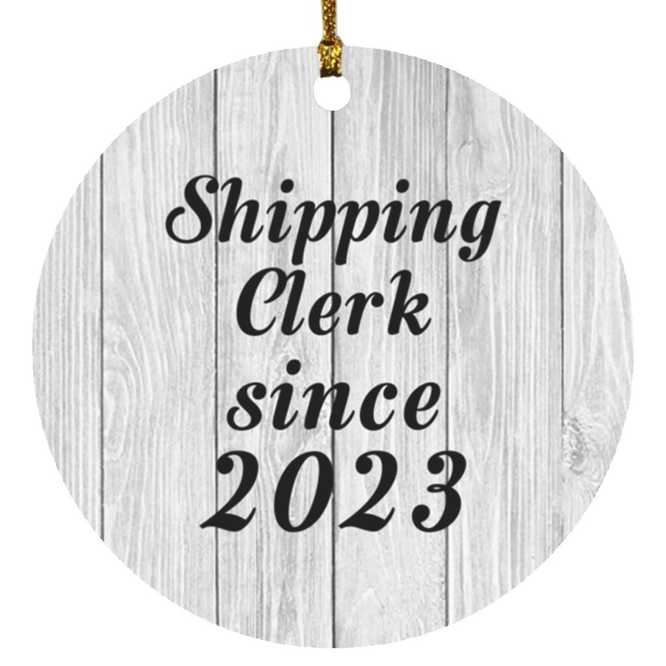 Shipping Clerk Since 2023 - Circle Ornament F