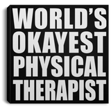 World's Okayest Physical Therapist - Canvas Square