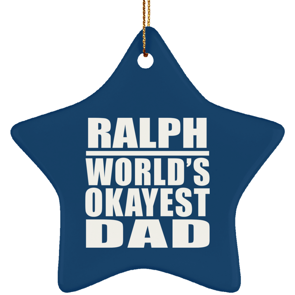 Ralph World's Okayest Dad - Star Ornament