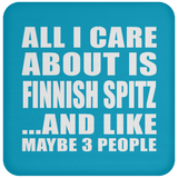 All I Care About Is Finnish Spitz - Drink Coaster
