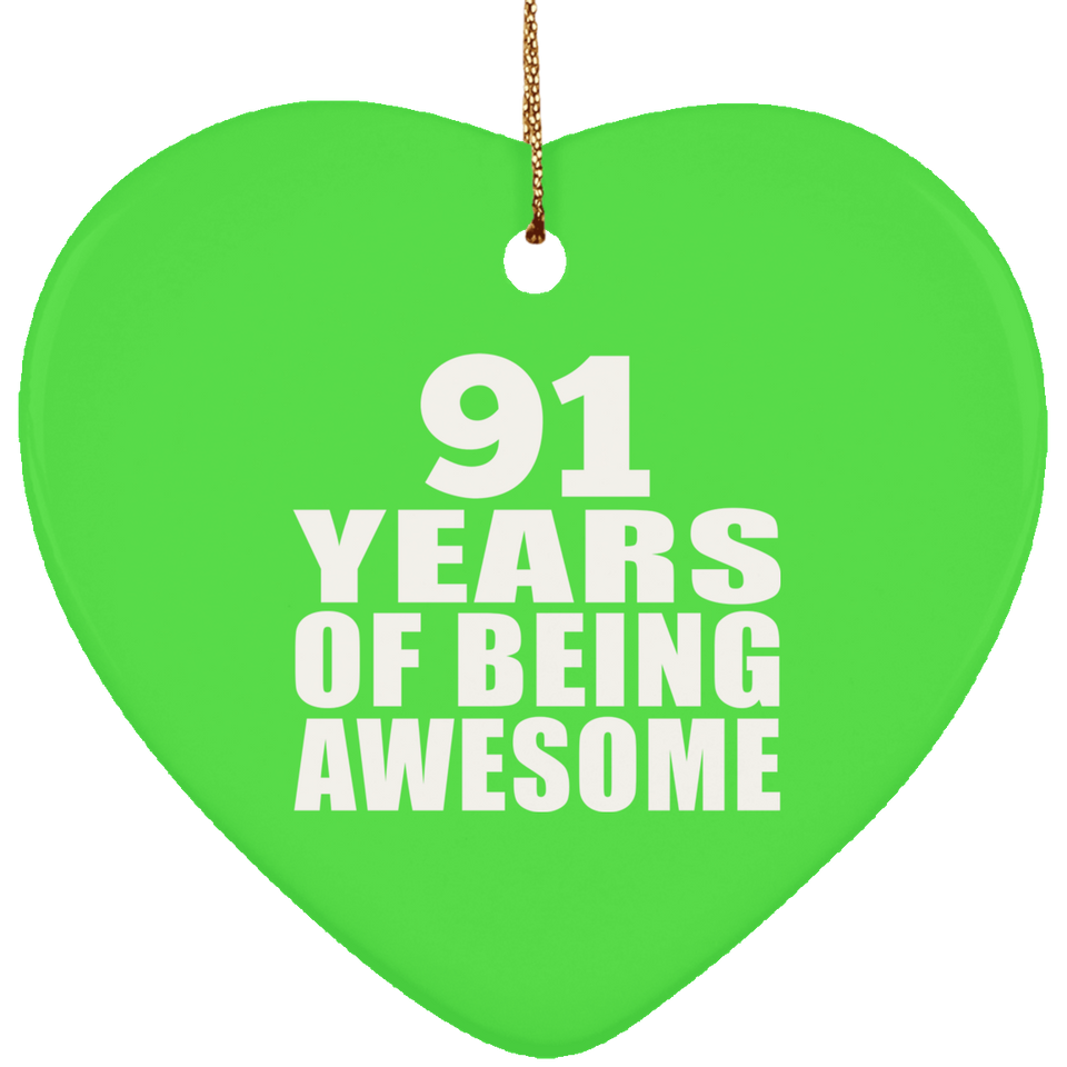 91st Birthday 91 Years Of Being Awesome - Heart Ornament