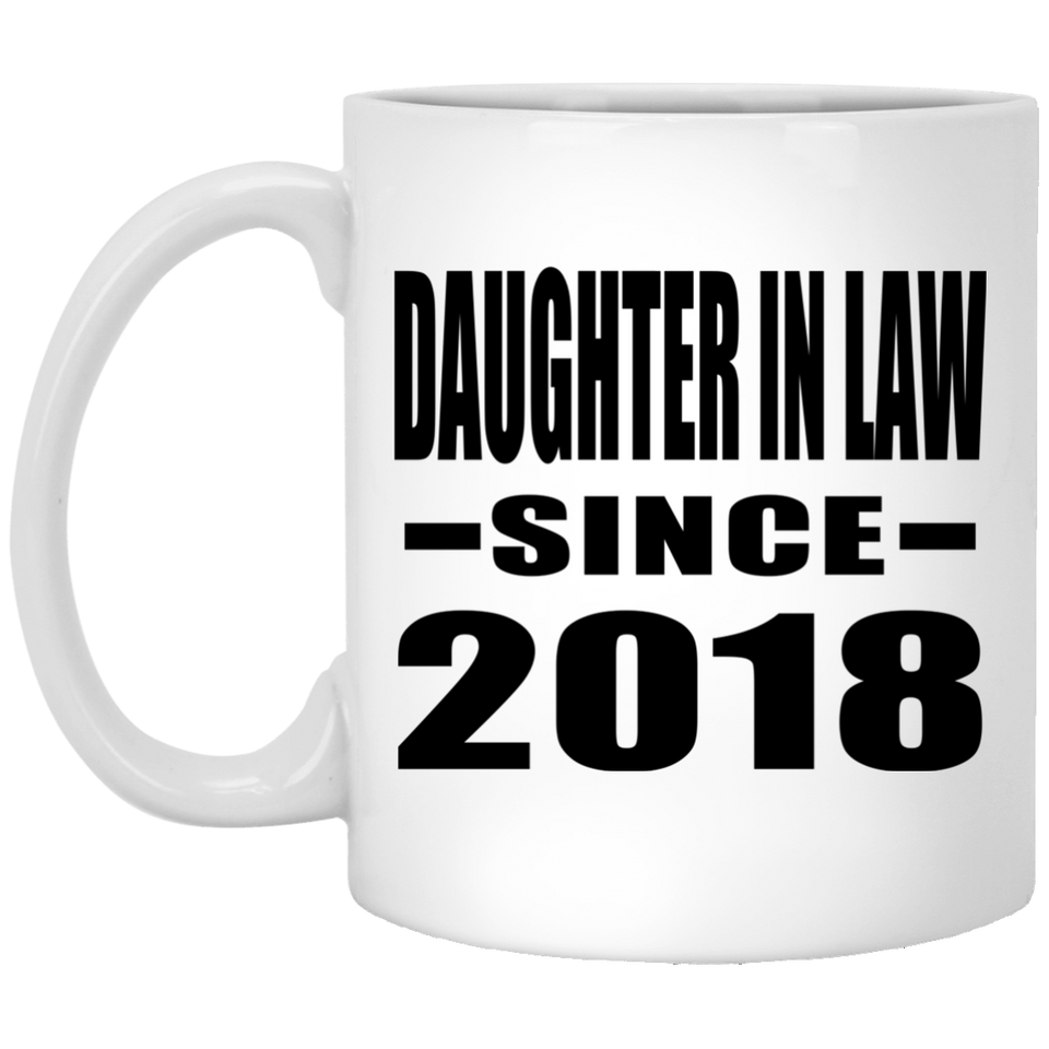 Daughter In Law Since 2018 - 11 Oz Coffee Mug