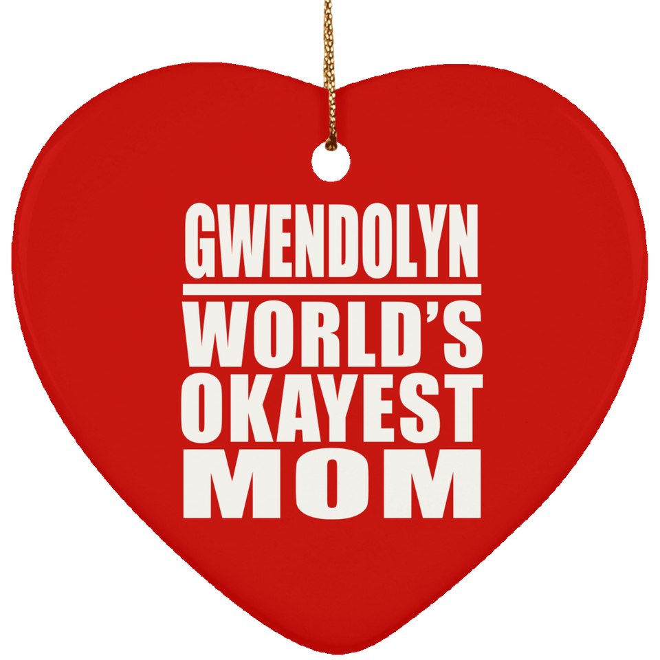 Gwendolyn World's Okayest Mom - Heart Ornament