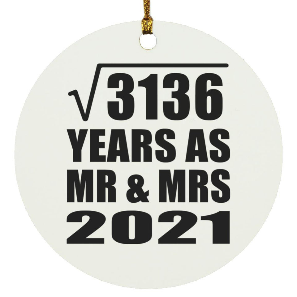 56th Anniversary Square Root of 3136 Years As Mr & Mrs 2021 - Circle Ornament