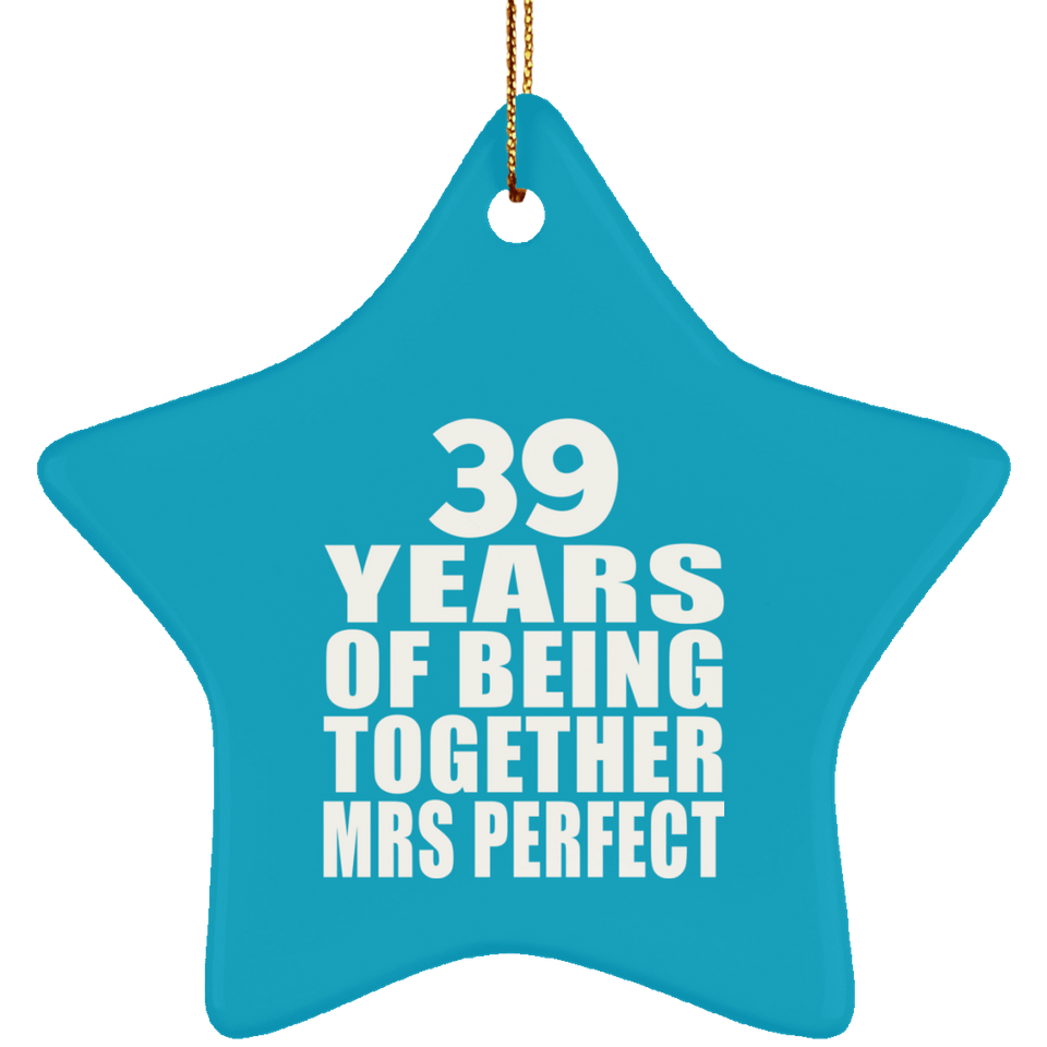 39th Anniversary 39 Years Of Being Mrs Perfect - Star Ornament