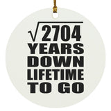 52nd Anniversary Square Root of 2704 Years Lifetime To Go - Circle Ornament