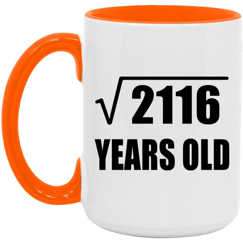 46th Birthday Square Root of 2116 Years Old - 15oz Accent Mug Orange