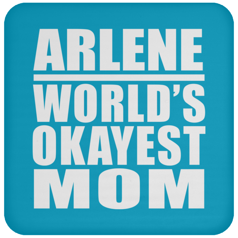 Arlene World's Okayest Mom - Drink Coaster