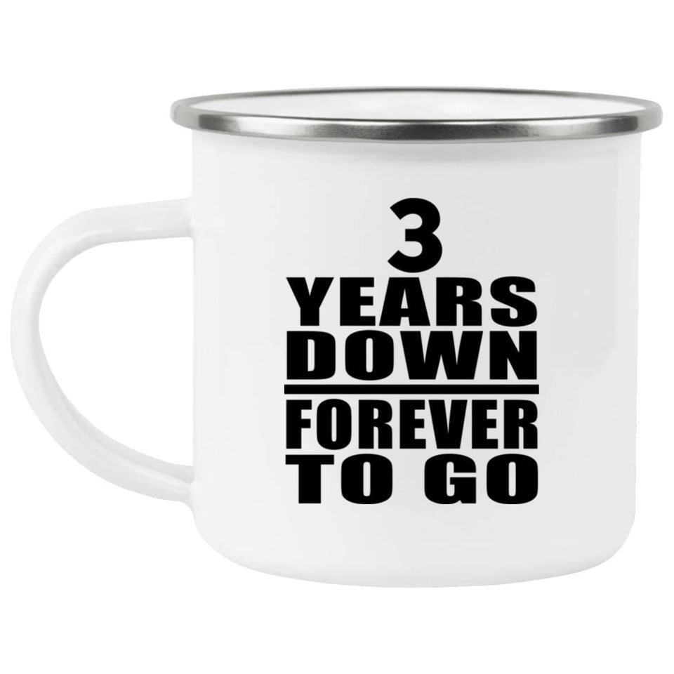 3rd Anniversary 3 Years Down Forever to Go - 12oz Camping Mug