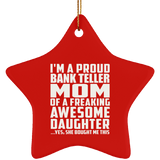 Proud Bank Teller Mom Of Awesome Daughter - Star Ornament
