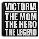 Victoria The Mom The Hero The Legend - Canvas Square