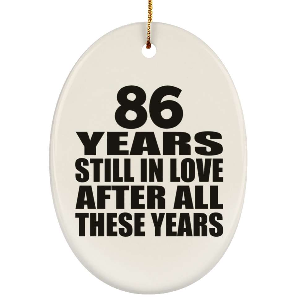 86th Anniversary 86 Years Still In Love After These Years - Oval Ornament