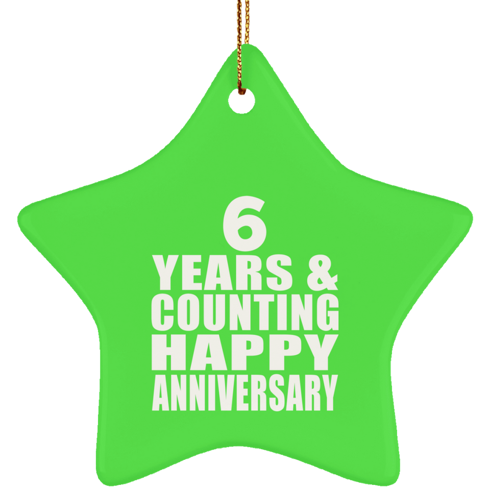 Happy 6th Anniversary 6 Years & Counting - Star Ornament