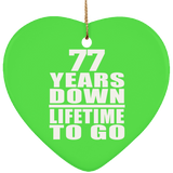 77th Anniversary 77 Years Down Lifetime To Go - Heart Ornament