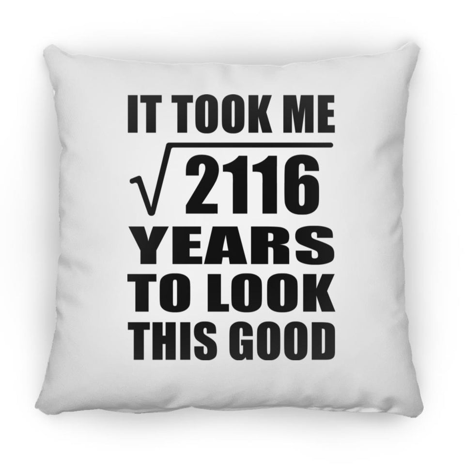 46th Birthday Took Square Root of 2116 Years To Look Good - Throw Pillow