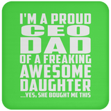 Proud CEO Dad Of Awesome Daughter - Drink Coaster