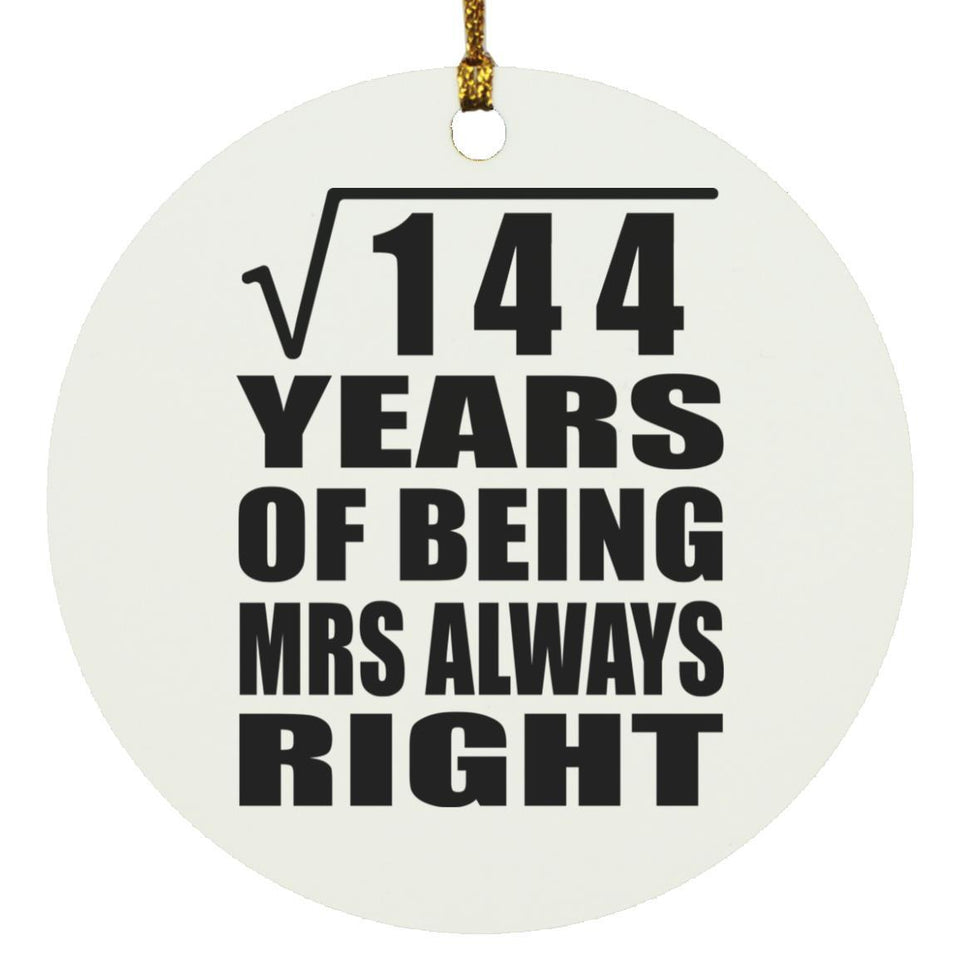 12th Anniversary Square Root of 144 Years Mrs Always Right - Circle Ornament