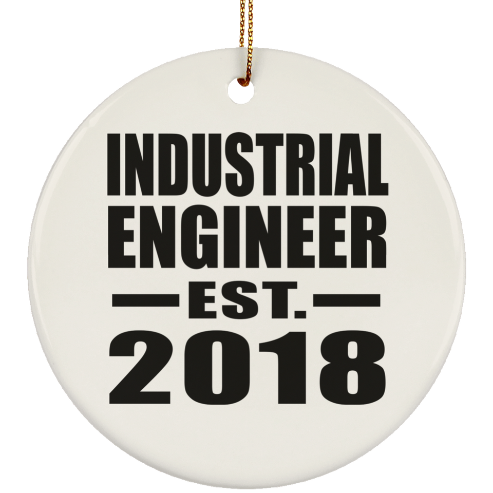 Industrial Engineer Established EST. 2018 - Circle Ornament