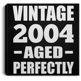 20th Birthday Vintage 2004 Aged Perfectly - Canvas Square