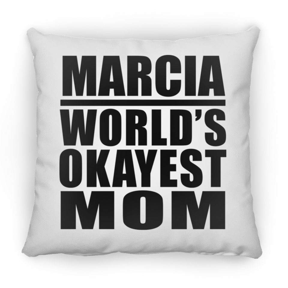 Marcia World's Okayest Mom - Throw Pillow
