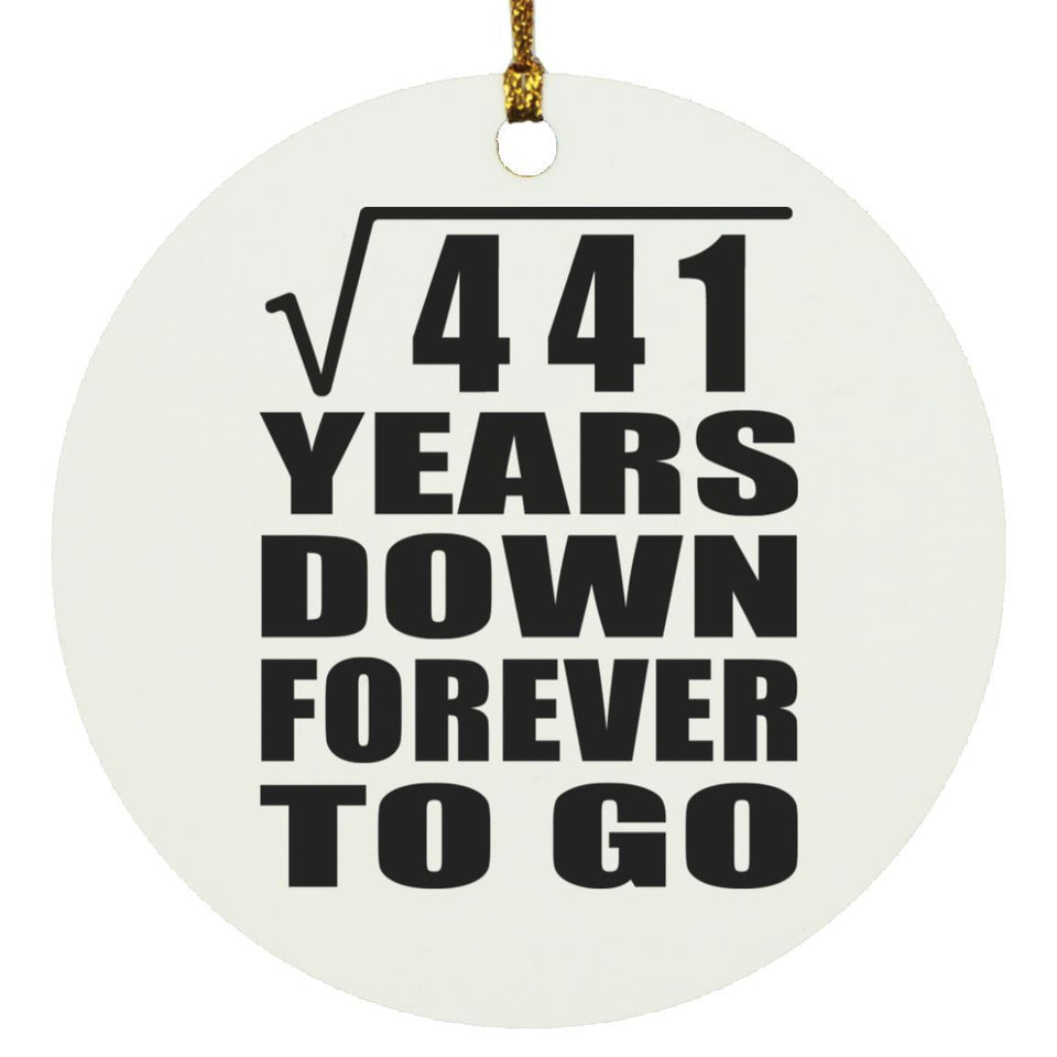 21st Anniversary Square Root of 441 Years Down Forever To Go - Circle Ornament